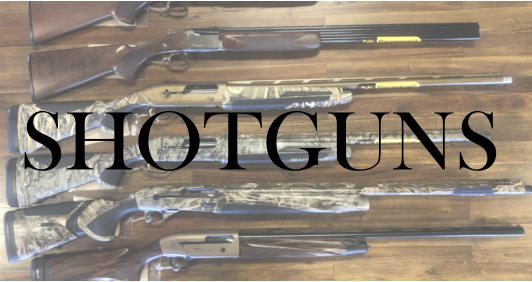 SHOTGUNS