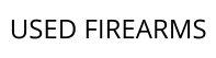 USED FIREARMS
