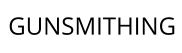 GUNSMITHING