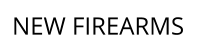 NEW FIREARMS