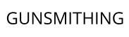 GUNSMITHING