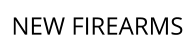 NEW FIREARMS