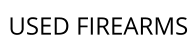 USED FIREARMS