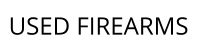 USED FIREARMS
